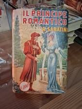 R.SABATINI - IL PRINCIPE ROMANTICO - ROMANTICA SONZOGNO N.171
