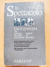 Enciclopedia LO SPETTACOLO Cinema Teatro Balletto TV Rivista Circo GARZANTI