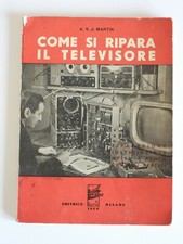 Martin - COME SI RIPARA IL TELEVISORE - Manualistica 1956 - Prima edizione