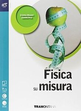 Fisica su misura. Per le