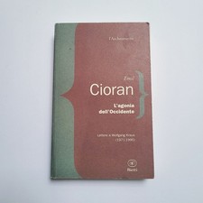 Emil Cioran"L'agonia dell'Occidente. Lettere a Wolfgang Kraus (1971-1990)"Bietti