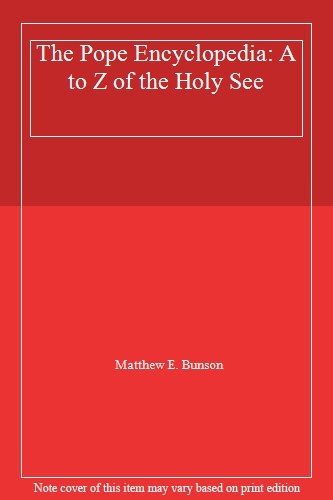 The pope encyclopedia to - encyclopedia:,
