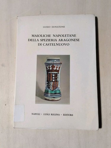 Maioliche napoletane della - maioliche,