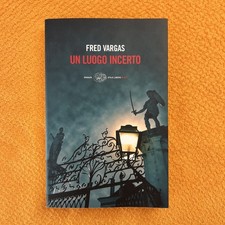 Un luogo incerto - Fred Vargas