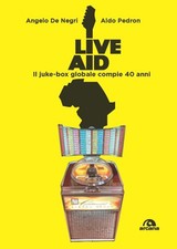 Live Aid. Il juke-box globale