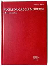 FUCILI DA CACCIA MODERNI, E. L. Appiano - 1a ediz. E.P.L.I. 1974