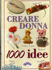 Libro Creare donna. 1000 idee. Voluminoso. Raro. 768 pagine. Illustrato a colori