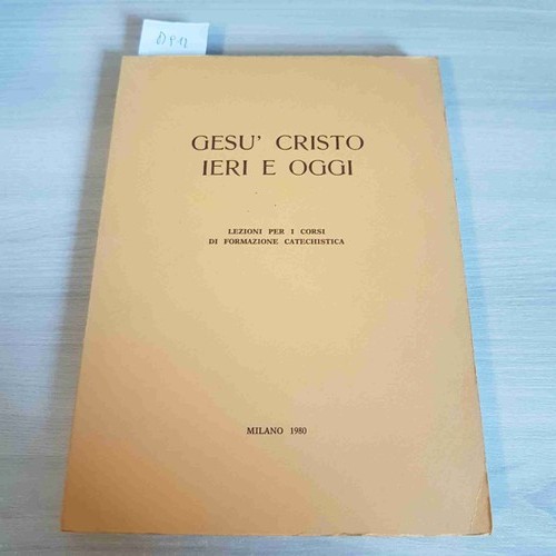 Gesu cristo ieri - ieri, oggi