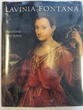 Lavinia Fontana: A Painter and Her Patrons in Sixteenth-century Bologna by Carol