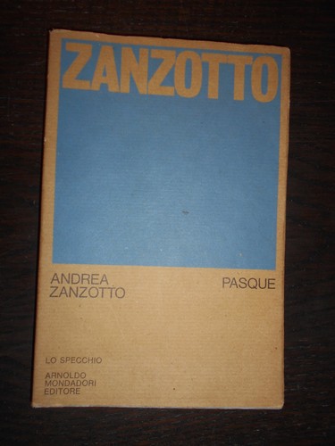 Andrea zanzotto pasque - zanzotto, lo