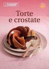 IL CUCCHIAIO D'ARGENTO . TORTE E CROSTATE  - AA.VV. - EDITORIALE DOMUS