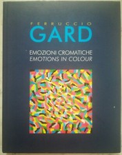 Ferruccio Gard Emozioni Cromiche