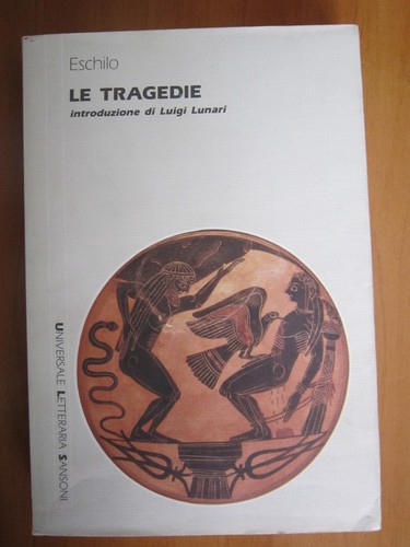 Eschilo tragedie sansoni - eschilo,, tragedie,