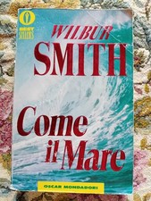 ROMANZO AVVENTURA: COME IL MARE di WILBUR SMITH - OSCAR MONDADORI