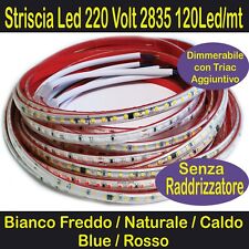 STRISCIA LED BIANCA 220 Volt 2835 DIMMERABILE. Da 0,5 a 30mt. STRIP 220V Strisce