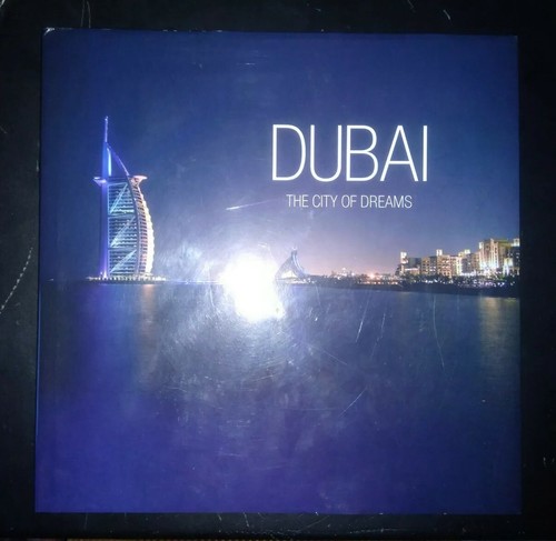 Dubai the city dreams by - the,