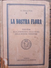 Botanica Trentino Dalla Fior La nostra flora Monauni 1926