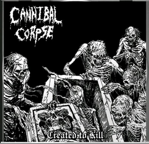 Cannibal corpse created to - cannibal,