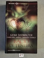 GENA SHOWALTER - BACIO DI TENEBRA - HARLEQUIN MONDADORI Blue Notcurne 
