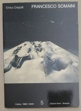FRANCESCO SOMAINI. ENRICO CRISPOLTI. EDIZIONI BORA.