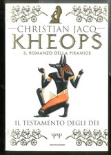 KHEOPS IL ROMANZO DELLA PIRAMIDE IL TESTAMENTO DEGLI DEI  di JACQ CHRISTIAN