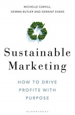 Sustainable Marketing: How to Drive Profits with Purpose - Carvill, Michelle