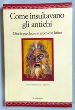 Come insultavano gli antichi Dire le parolacce in greco latino Libro come Foto N
