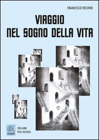 Viaggio nel sogno della vita - ,