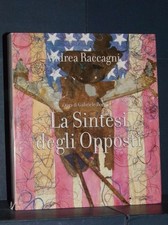 Andrea Raccagni - La Sintesi degli Opposti - Maretti - 2006 (978-8889965009)