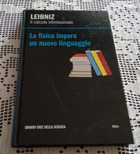 LEIBNIZ Il calcolo infinitesimale La fisica impara un nuovo linguaggio