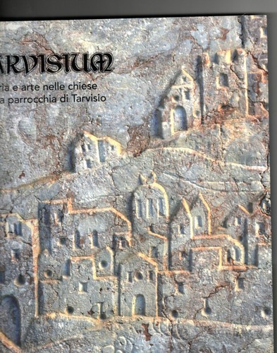 Tarvisium storia arte nelle - storia, e