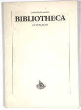 Gabriella BENEDINI - BIBLIOTHECA, Le Mutazioni - SPAZIO TEMPORANEO, 1996