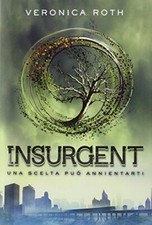 insurgent una scelta puo annientarti. divergent saga vol 2 roth veronica 8851121