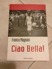 Ciao bella! Franca Magnani