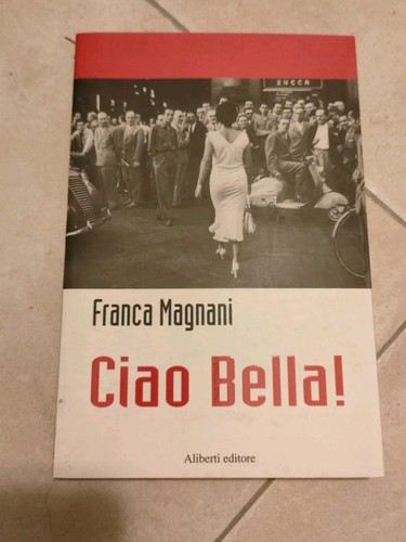Ciao bella franca - ciao, magnani