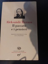 Aleksandr Herzen - Il passato e i pensieri - Einaudi Biblioteca della Pléiade