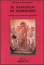 Il Vangelo di Tommaso. Versione copta integrale commentata - Valantasis Richard