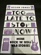 Too Late To Stop Now: More