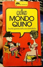  QUINO - MONDO QUINO. L'OCCHIO SPIETATO DELL'AUTORE DI MAFALDA. BOMPIANI 1981