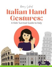Italian Hand Gestures: A Kids'