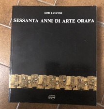 Libro Sessanta anni Di Arte Orafa Unoaerre Gori E Zucchi Arezzo