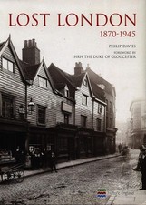 Lost London 1870-1945 [hardcover] Davies, Philip [Aug 01, 2019]