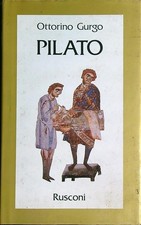 PILATO GURGO  OTTORINO RUSCONI LIBRI 1987 LE VITE RILEGATO CON SOVRACCOPERTA