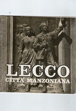 LECCO città manzoniana Alessandro Manzoni Promessi Sposi Resegone Caleotto Como
