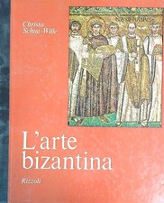 L'ARTE BIZANTINA SCHUG-WILLE CHRISTA RIZZOLI 1970 L'ARTE NEL MONDO RILEGATO