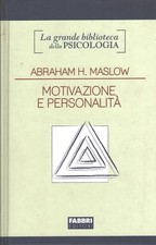 Motivazione e personalità di Maslow, Abraham H. - Grande Biblioteca della Psi...
