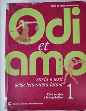 Odi et Amo 1 - Storia E Testi Della Letteratura Latina. Edizioni Mondadori 