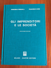 GLI IMPRENDITORI E LE SOCIETA' di FERRARA e CORSI - GIUFFRE' EDITORE 1999 OTTIMO