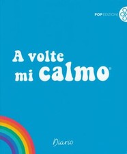 Diario � A volte mi calmo - QUADERNO A RIGHE CON FRASI - AA.VV.