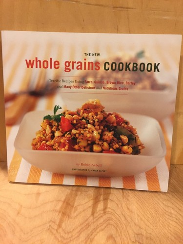 New whole grains - whole, cookbook